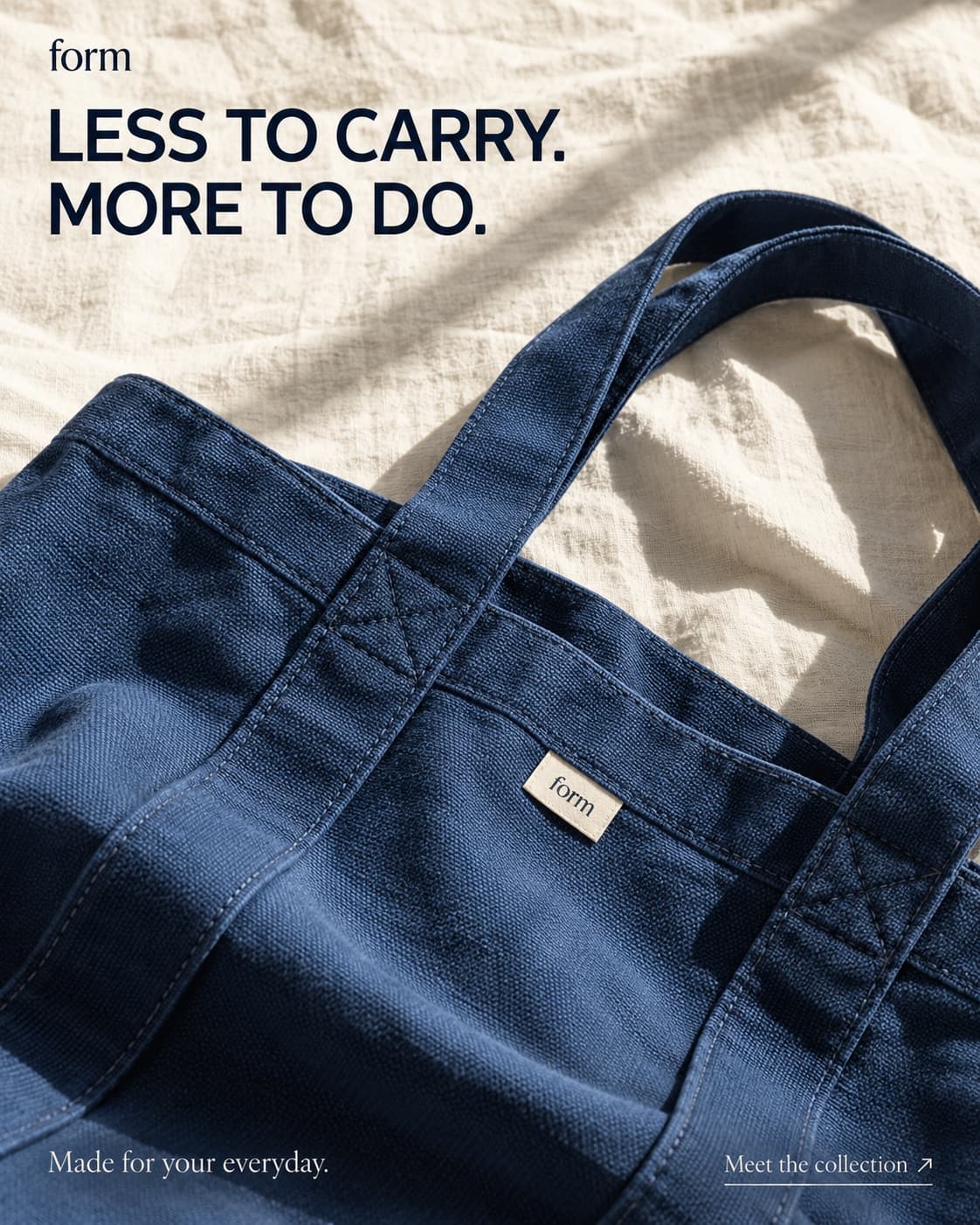Form detail ad: Less to carry. More to do. Close-up of blue canvas stitching and handles.